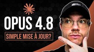 OPUS 4.8 est arrivé: tout connaître en 12 min (sans HYPE)